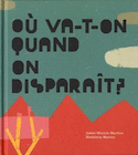 Où va-t-on quand on disparaît?